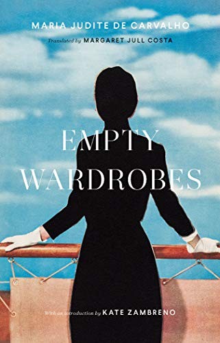 Margaret Jull Costa, Kate Zambreno, Maria Judite de Carvalho: Empty Wardrobes (2021, Two Lines Press)
