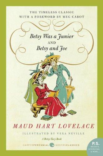 Maud Hart Lovelace: Betsy Was a Junior/Betsy and Joe (Paperback, 2009, Harper Perennial Modern Classics)