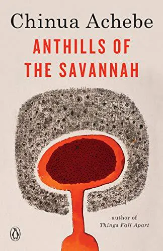 Chinua Achebe: Anthills of the savannah (1988)