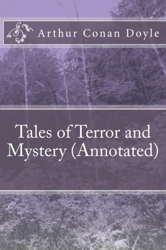 Arthur Conan Doyle: Tales of Terror and Mystery (Paperback, 2016, CreateSpace Independent Publishing Platform)