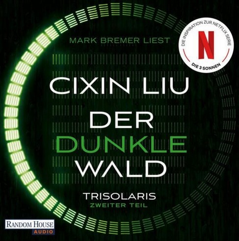 Liu Cixin: Der dunkle Wald (AudiobookFormat, deutsch language, 2018, RandomHouse Aduio)
