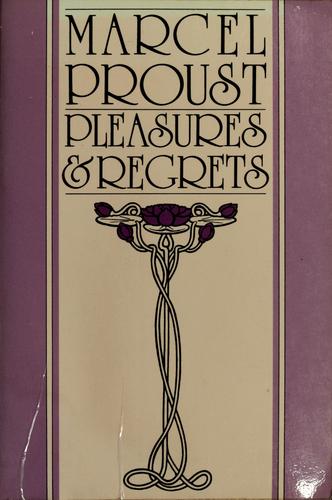 Marcel Proust: Pleasures and regrets (1984, Ecco Press, Distributed by Norton)