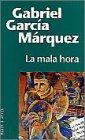 Gabriel García Márquez: La mala hora (Spanish language, 2000, Plaza & Janés)