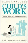 Nancy Wallace: Child's Work (Paperback, 1990, Holt Associates, Holt)