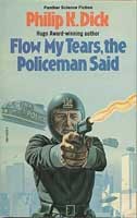 Philip Dick: Flow my tears, the policeman said (1976, Panther)