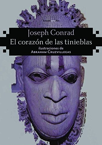 Joseph Conrad, Joseph Conrad, Abraham Cruzvillegas, Juan Sebastián Cárdenas: El corazón de las tinieblas (Hardcover, Spanish language, Editorial Sexto Piso)