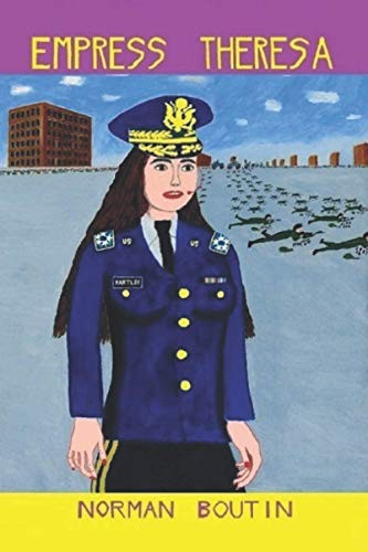 Norman Boutin: Empress Theresa (2019, Independently Published, Independently published)