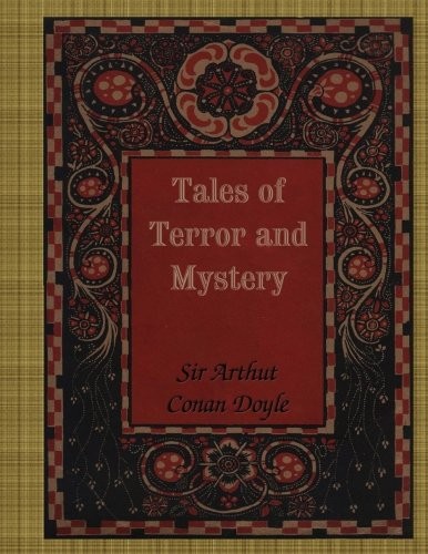 Arthur Conan Doyle: Tales of Terror and Mystery (Paperback, 2016, CreateSpace Independent Publishing Platform)