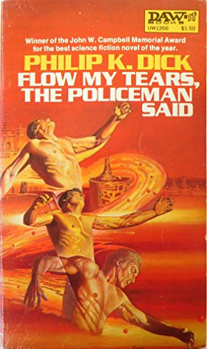Philip Dick: Flow My Tears, the Policeman Said (Paperback, 1976, DAW)