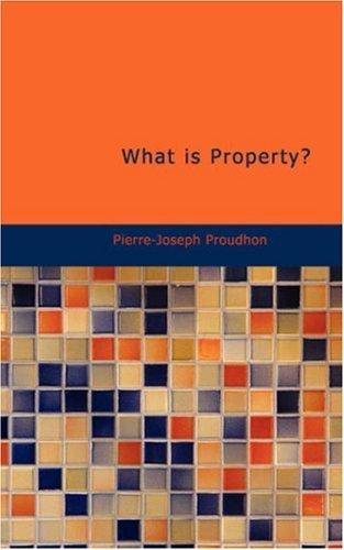 P.-J. Proudhon: What is Property? (Paperback, BiblioBazaar)