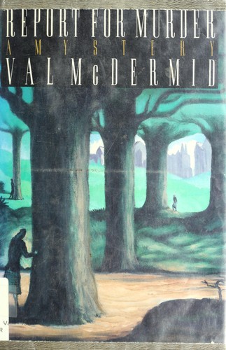 Val McDermid: Report for murder (Hardcover, 1987, St. Martin's Press)