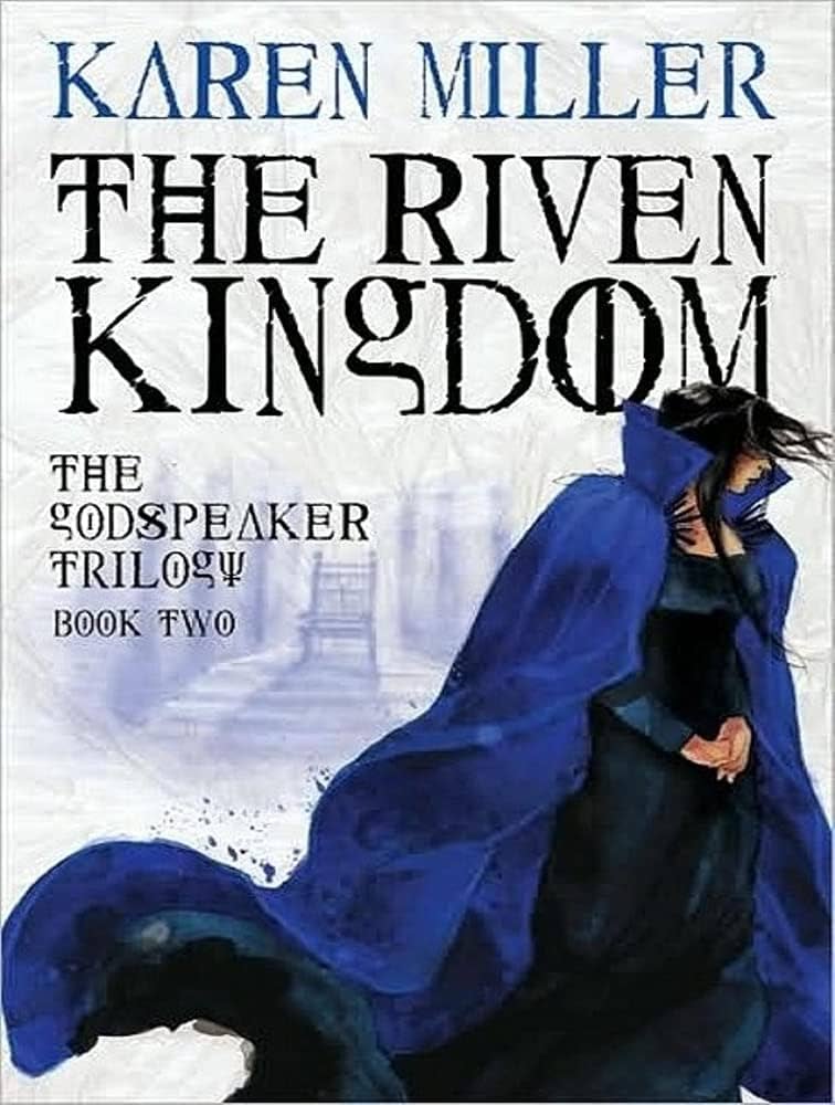 Karen Miller: The Riven Kingdom (2007, Harper Voyager)