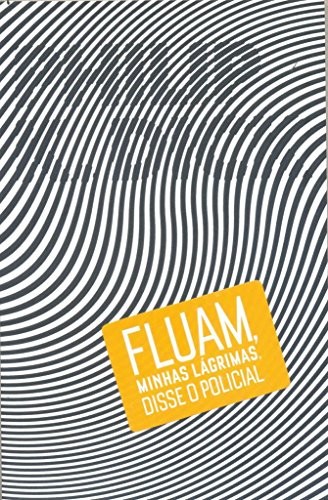 Philip Dick: Fluam, Minhas Lagrimas, Disse O Policial (Paperback, 2013, Aleph)