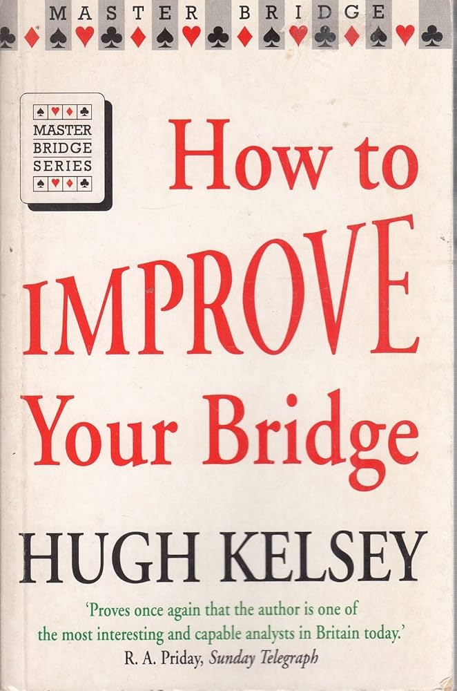 H. W. Kelsey: How to Improve Your Bridge (Paperback, 1985, Faber & Faber)