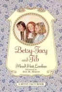Maud Hart Lovelace: Betsy-Tacy, and Tib (Hardcover, 1994, Crowell)