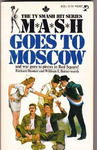 Richard Hooker (H. Richard Hornberger): MASH Goes to Moscow (Paperback, 1977)
