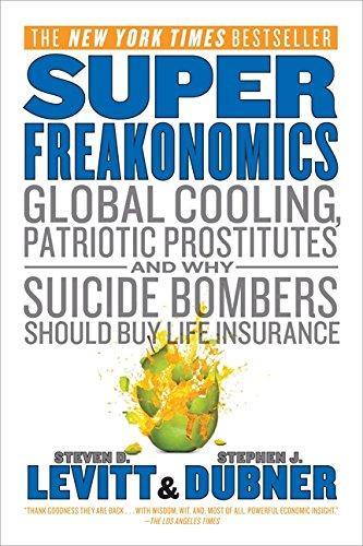 Steven Levitt, Stephen J. Dubner: Superfreakonomics (2011)