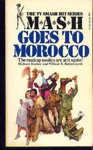 Richard Hooker (H. Richard Hornberger): Mash Goes to Morocco (1976)
