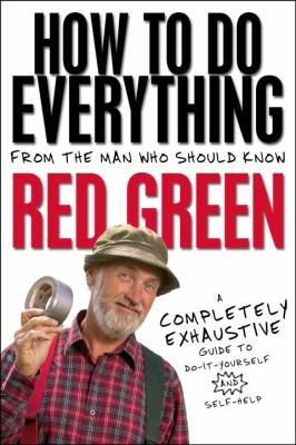Red Green: How to Do Everything (2010, Doubleday Canada)