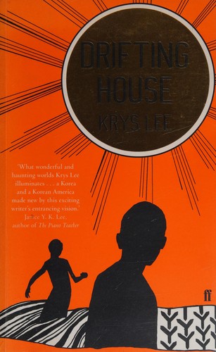 Krys Lee: Drifting house (2012, Faber and Faber)