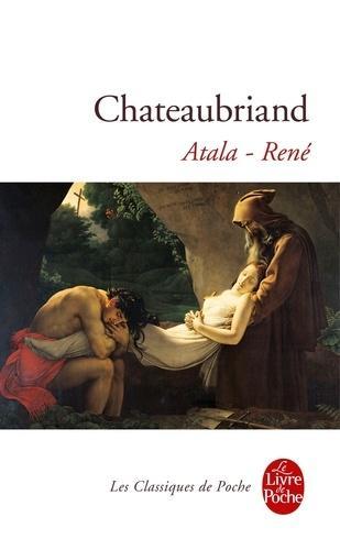 François-René de Chateaubriand: Atala - René - Le Dernier Abencerage (French language)