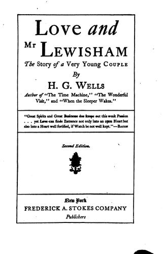 H. G. Wells: Love and Mr. Lewisham;the Story of a Very Young Couple (1899, Frederick A. Stokes company)