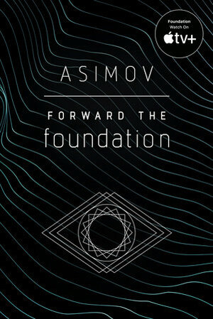 Isaac Asimov: Forward the Foundation (EBook, 2012, Spectra)