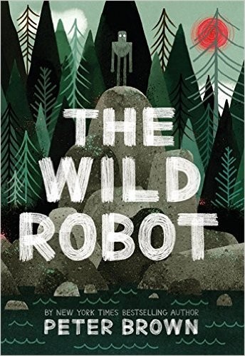 Peter Brown: The Wild Robot (Hardcover, 2016, peter brown)