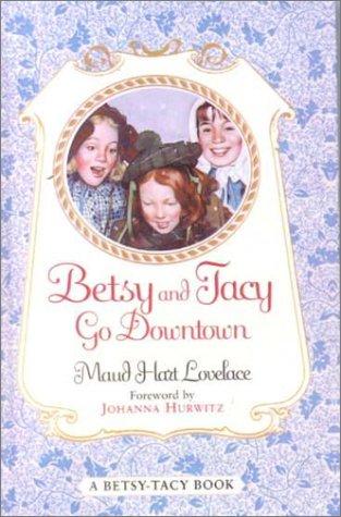 Maud Hart Lovelace: Betsy and Tacy Go Downtown (Betsy and Tacy Books) (1999, Tandem Library)