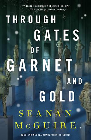 Seanan McGuire: Through Gates of Garnet and Gold (EBook, 2026, Tordotcom)
