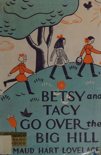 Maud Hart Lovelace: Betsy and Tacy go over the big hill (1979, HarperTrophy)