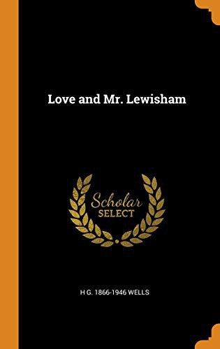 H. G. Wells: Love and Mr. Lewisham (Hardcover, 2018, Franklin Classics)