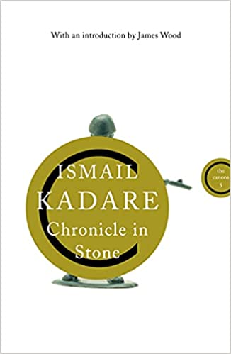 Ismail Kadare: Chronicle in Stone (Paperback, Canongate)