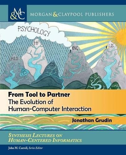 John M. Carroll, Jonathan Grudin: From Tool to Partner (2017, Morgan & Claypool Publishers)