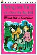 Maud Hart Lovelace: Betsy & Tacy Go over the Big Hill (Betsy and Tacy Books) (1999, Tandem Library)