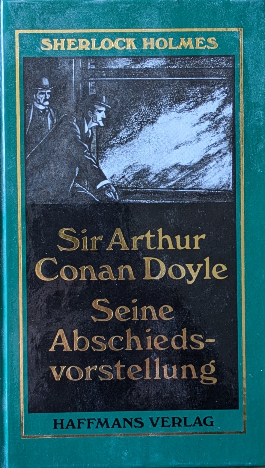 Arthur Conan Doyle, Arthur Conan Doyle: Seine Abschiedsvorstellung (Hardcover, German language, 1988, Haffmans Verlag)