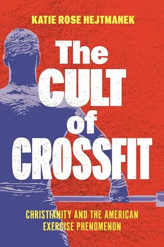 Katie Rose Hejtmanek: Cult of CrossFit (Paperback, 2025, New York University Press)
