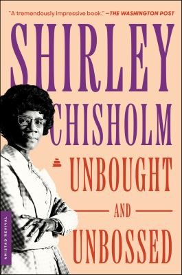 Shirley Chisholm: Unbought and Unbossed (2022, HarperCollins Publishers)