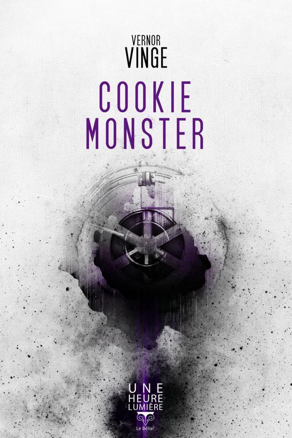 Vernor Vinge: Cookie monster (Paperback, French language, 2016, Le Bélial')