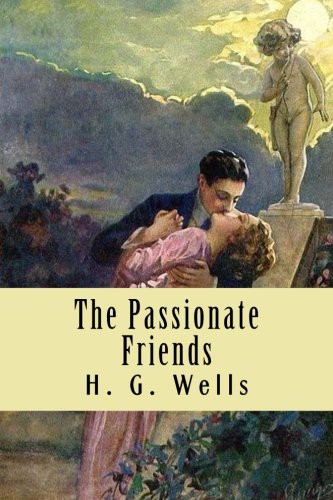 H. G. Wells, Taylor Anderson: The Passionate Friends (Paperback, 2017, CreateSpace Independent Publishing Platform)