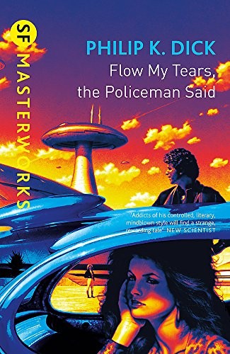 Philip Dick: Flow, My Tears, The Policeman Said (Paperback, 2007, TRAFALGAR SQUARE +)